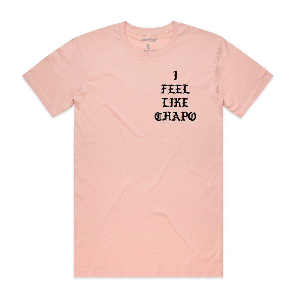 Feel Like Chapo (Pale Pink) QS