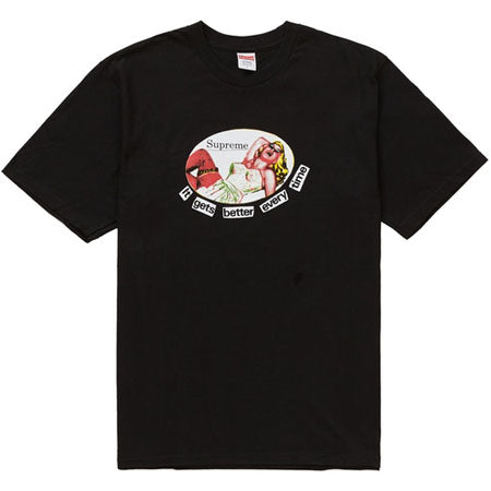 Supreme It Gets Better Every Time Tee- Black